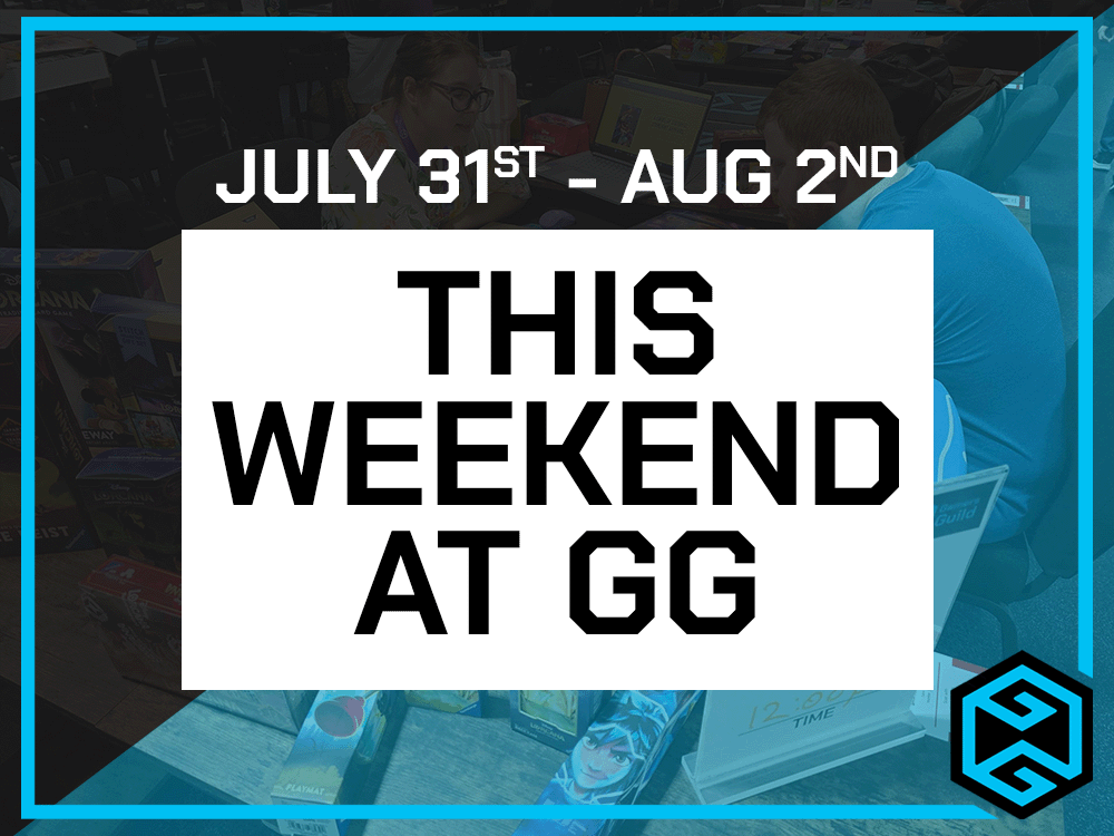 This Weekend At GG 7/31 - 8/2