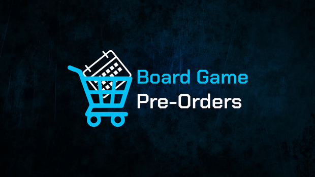 Board Game Pre-Orders