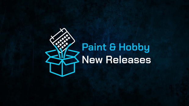 Paint and Hobby New Releases