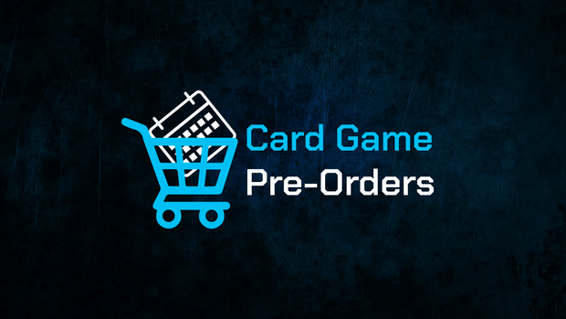 All Card Game Pre-Orders