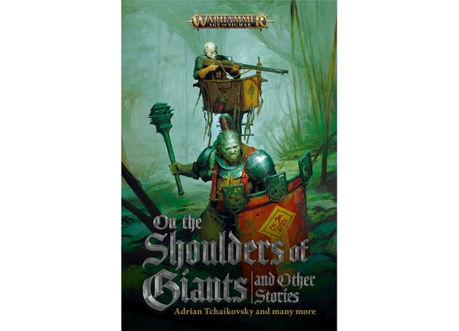 Gamers Guild AZ Age of Sigmar Age of Sigmar: Novel - On the Shoulders of Giants and Other Stories (Pre-Order) Games-Workshop