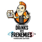 Gamers Guild AZ Be Games LLC Drinks With Frenemies: Hardcore Edition Asmodee