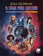 Gamers Guild AZ Call of Cthulhu Call of Cthulhu, 7th Ed.: A Cold Fire Within GTS