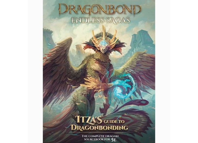 Gamers Guild AZ Draco Studios Dragonbond: Endless Sagas: Itza's Guide to Dragonbonding RPG (5E) (Pre-Order) GTS