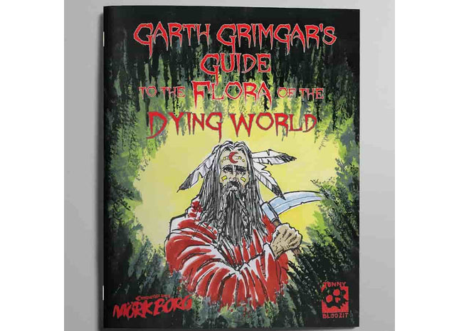 Gamers Guild AZ Exalted Funeral Games Garth Grimgar's Guide: Flora Of The Dying World For Mork Borg GTS
