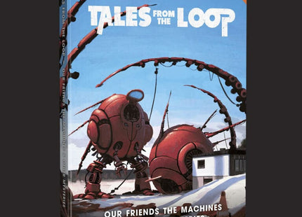 Gamers Guild AZ Free League Publishing Tales from the Loop: Our Friends the Machines & Other Mysteries Free League Publishing