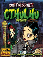 Gamers Guild AZ Indie Boards & Cards Don't Mess With Cthulhu Deluxe PHD
