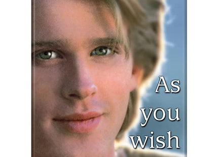 Gamers Guild AZ Novelties Magnet: As You WishPrincess Bride Ata-Boy Inc