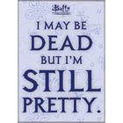 Gamers Guild AZ Novelties Magnet: Buffy Dead But Pretty Ata-Boy Inc