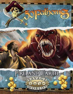 Gamers Guild AZ Savage Worlds Savage Worlds 50 Fathoms Fire and Earth Studio 2