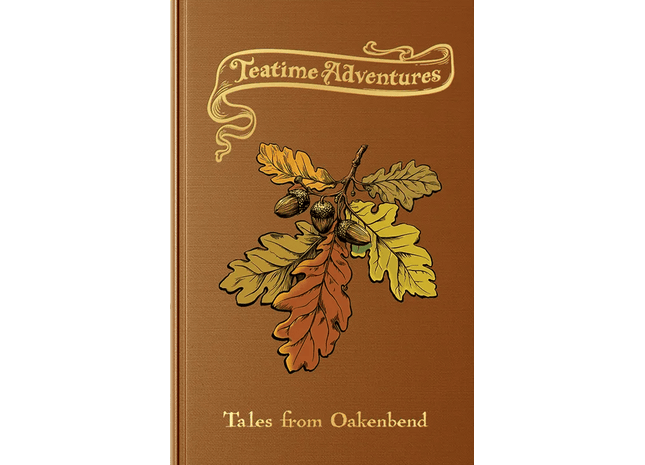 Gamers Guild AZ Snowbright Studio Teatime Adventures 2E: Tales From Oakenbend AGD