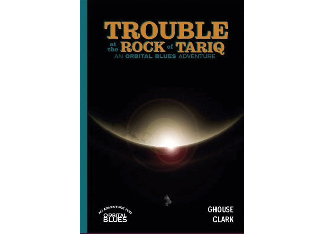 Gamers Guild AZ SoulMuppet Publishing Orbital Blues RPG: Trouble at the Rock of Tariq (Pre-Order) AGD