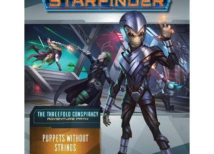 Gamers Guild AZ Starfinder Starfinder RPG: Adventure Path- #30 Puppets without Strings (The Threefold Conspiracy 6 of 6) - Black Friday Southern Hobby