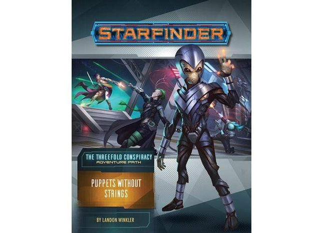 Gamers Guild AZ Starfinder Starfinder RPG: Adventure Path- #30 Puppets without Strings (The Threefold Conspiracy 6 of 6) - Black Friday Southern Hobby