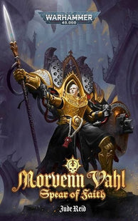 Gamers Guild AZ Warhammer 40,000 Warhammer 40K: Novel - Morvenn Vahl: Spear of Faith (Pre-Order) Games-Workshop