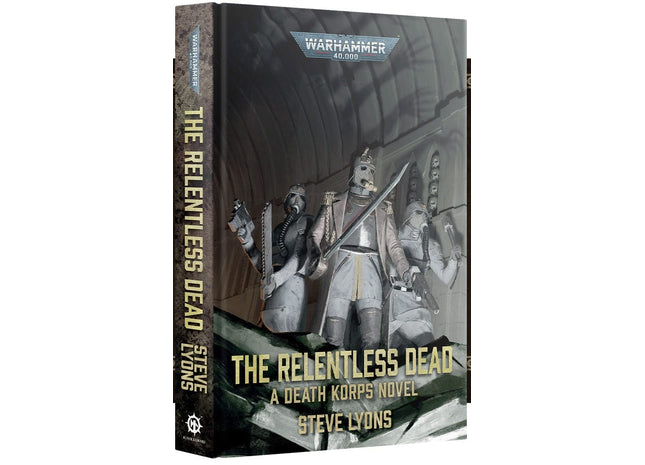 Gamers Guild AZ Warhammer 40k Warhammer 40K: Novel - The Relentless Dead (HB) (Pre-Order) Games-Workshop