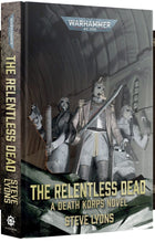 Gamers Guild AZ Warhammer 40k Warhammer 40K: Novel - The Relentless Dead (HB) (Pre-Order) Games-Workshop