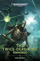 Gamers Guild AZ Warhammer 40k Warhammer 40K: Novel - The Twice-Dead King: The Omnibus (PB) (Pre-Order) Games-Workshop