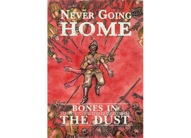 Gamers Guild AZ Wet Ink Games Never Going Home RPG: Bones in the Dust (Pre-Order) Quartermaster Direct