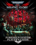 Gamers Guild AZ Wrath & Glory Warhammer 40k Wrath & Glory RPG: Forsaken System Player's Guide PHD