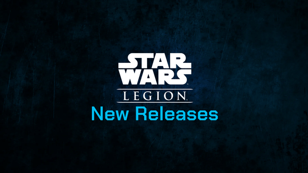 Star Wars Legion New Releases