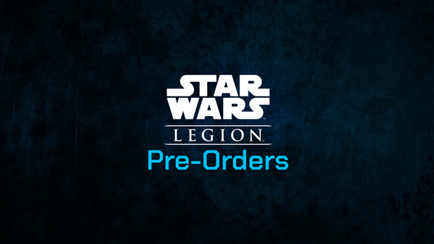 Star Wars Legion Pre-Orders