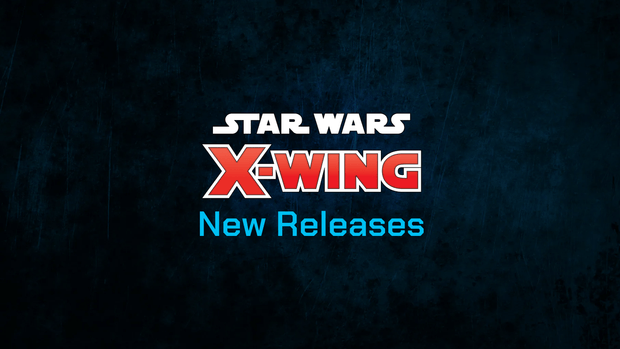 Star Wars X-Wing New Releases
